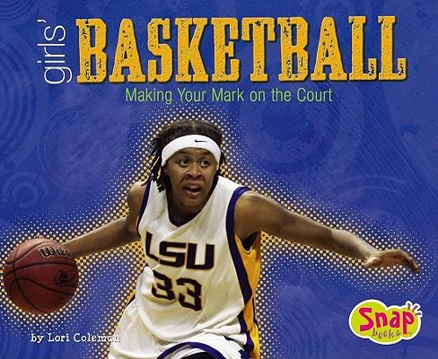 Girls' Basketball: Making Your Mark on the Court