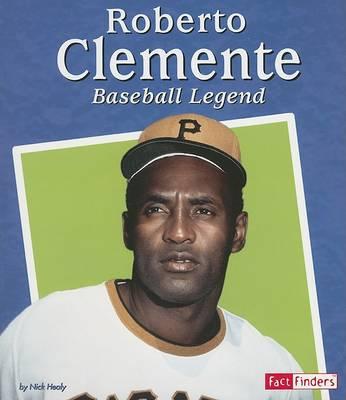 Roberto Clemente: Baseball Legend