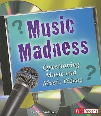 Music Madness: Questioning Music and Music Videos