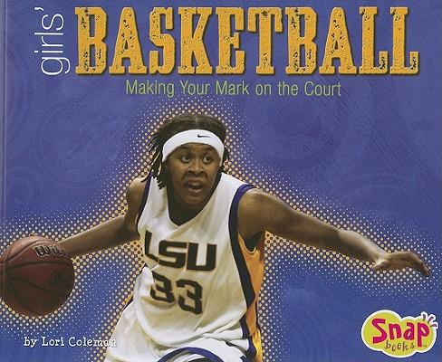 Girls' Basketball: Making Your Mark on the Court