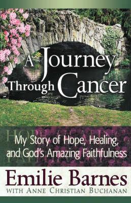 A Journey Through Cancer: My Story of Hope, Healing, and God's Amazing Faithfulness