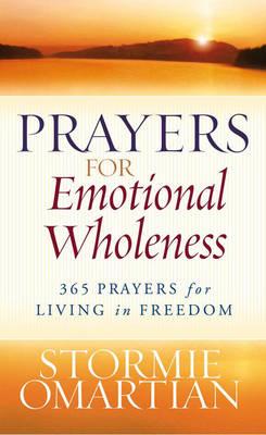 Prayers for Emotional Wholeness: 365 Prayers for Living in Freedom