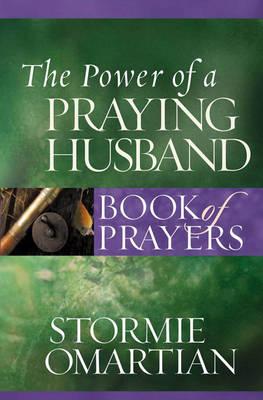 The Power of a Praying Husband Book of Prayers