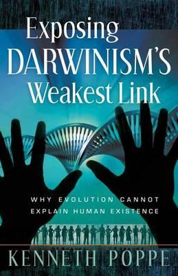 Exposing Darwinism's Weakest Link: Why Evolution Can't Explain Human Existence