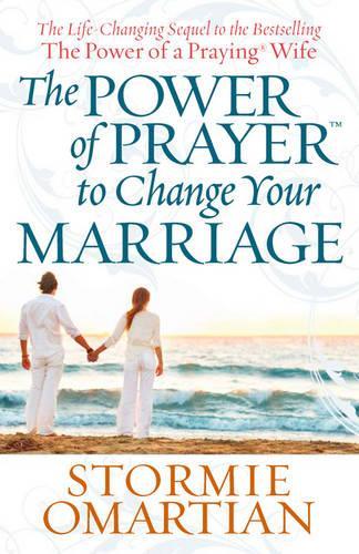 The Power of Prayer to Change Your Marriage