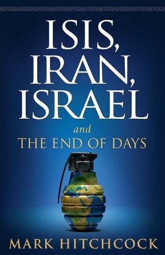 ISIS, Iran, Israel: And the End of Days