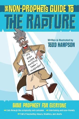 The Non-Prophet's Guide to the Rapture: Bible Prophecy for Everyone