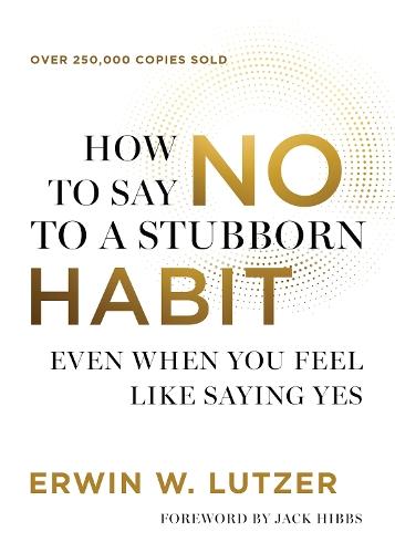 How to Say No to a Stubborn Habit: Even When You Feel Like Saying Yes