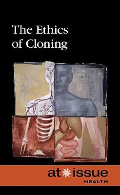 The Ethics of Cloning