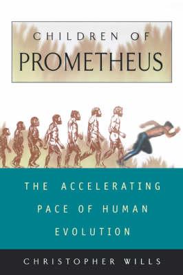 Children Of Prometheus: The Accelerating Pace Of Human Evolution