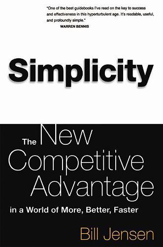 Simplicity: Working Smarter In A World Of Infinite Choices