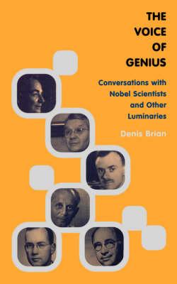 The Voice Of Genius: Conversations With Nobel Scientists And Other Luminaries