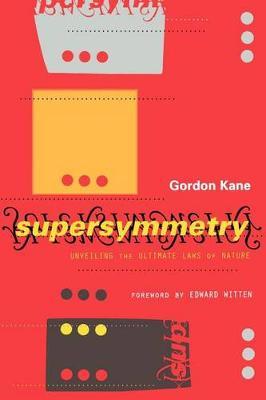 Supersymmetry: Unveiling The Ultimate Laws Of Nature
