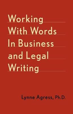 Working With Words In Business And Legal Writing