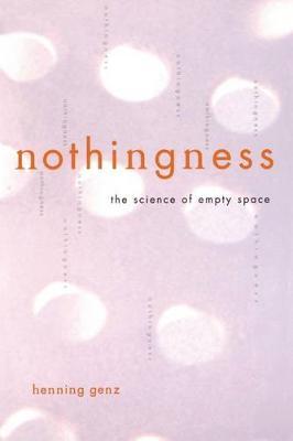 Nothingness: The Science Of Empty Space