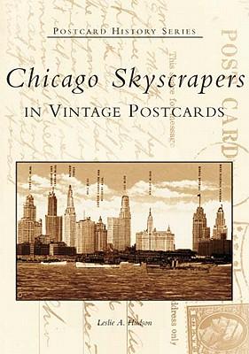 Chicago Skyscrapers: In Vintage Postcards