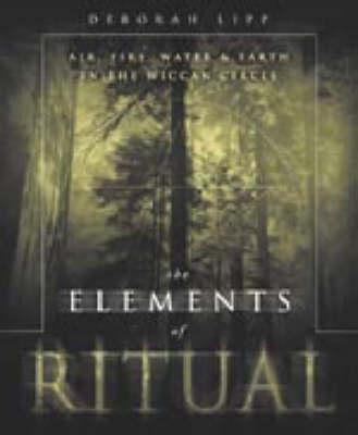 The Elements of Ritual: Air, Fire, Water and Earth in the Wiccan Circle