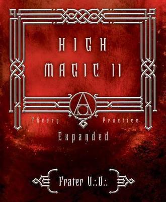 High Magic II: Expanded Theory and Practices