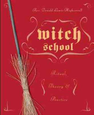 Witch School Ritual, Theory, and Practice: Theory and Practice