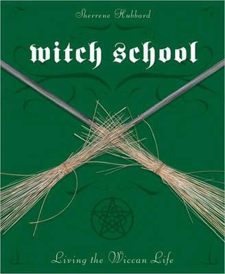 Living the Wiccan Life: Witch School