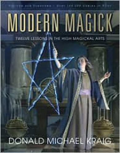 Modern Magick: Twelve Lessons in the High Magickal Arts