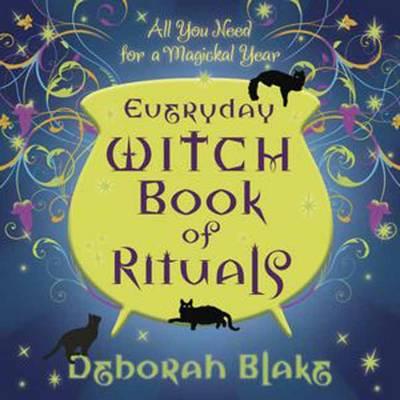 Everyday Witch Book of Rituals: All You Need for a Magickal Year