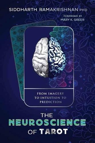 The Neuroscience of Tarot: From Imagery to Intuition to Prediction
