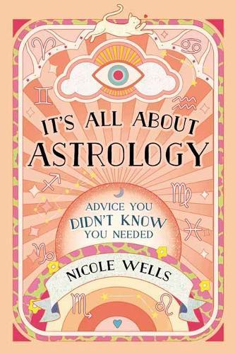 It's All About Astrology: Advice You Didn't Know You Needed
