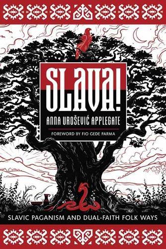 Slava!: Slavic Paganism and Dual-Faith Folk Ways