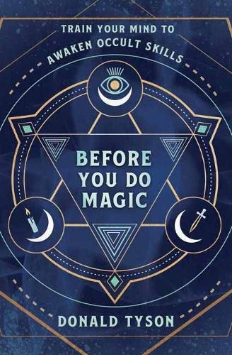 Before You Do Magic: Train Your Mind to Awaken Occult Skills