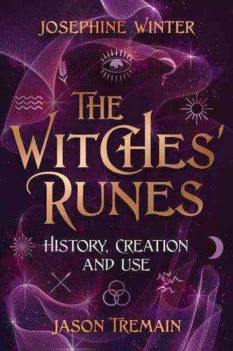 The Witches' Runes: History, Creation & Use