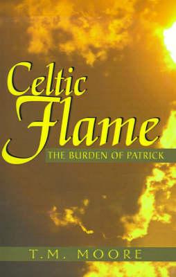 Celtic Flame: The Burden of Patrick