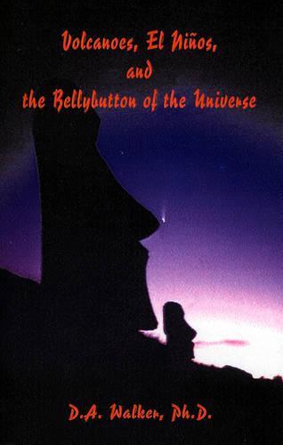 Volcanoes, El Ninos, and the Bellybutton of the Universe