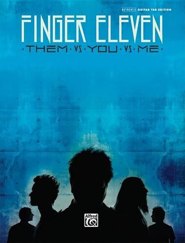 Finger Eleven: Them vs. You vs. Me