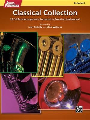 Accent on Performance Classical Collection: 22 Full Band Arrangements Correlated to Accent on Achievement (Clarinet 1)