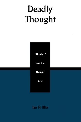 Deadly Thought: Hamlet and the Human Soul