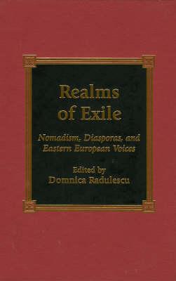 Realms of Exile: Nomadism, Diasporas, and Eastern European Voices