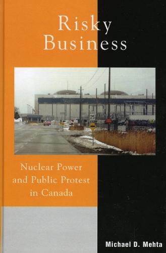 Risky Business: Nuclear Power and Public Protest in Canada