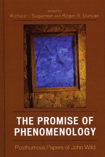 The Promise of Phenomenology: Posthumous Papers of John Wild