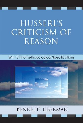 Husserl's Criticism of Reason: With Ethnomethodological Specifications