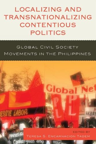 Localizing and Transnationalizing Contentious Politics: Global Civil Society Movements in the Philippines