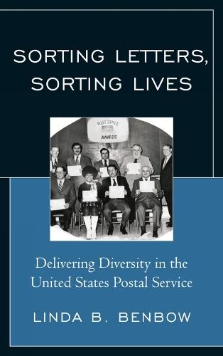 Sorting Letters, Sorting Lives: Delivering Diversity in the United States Postal Service