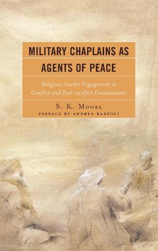 Military Chaplains as Agents of Peace: Religious Leader Engagement in Conflict and Post-Conflict Environments
