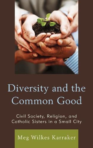 Diversity and the Common Good: Civil Society, Religion, and Catholic Sisters in a Small City