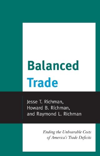 Balanced Trade: Ending the Unbearable Costs of America’s Trade Deficits
