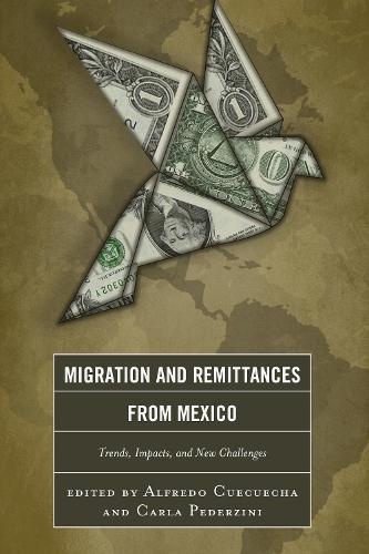 Migration and Remittances from Mexico: Trends, Impacts, and New Challenges