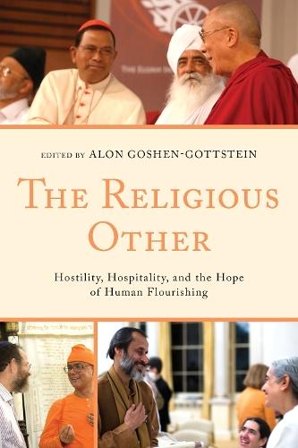 The Religious Other: Hostility, Hospitality, and the Hope of Human Flourishing