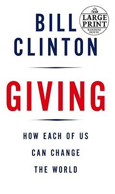 Giving: How Each of Us Can Change the World
