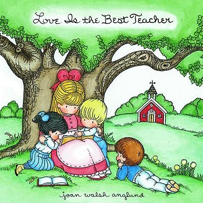 Love Is the Best Teacher