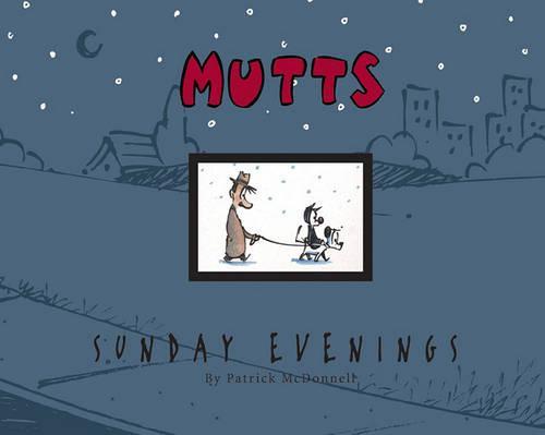 Mutts Sunday Evenings, 14: A Mutts Treasury